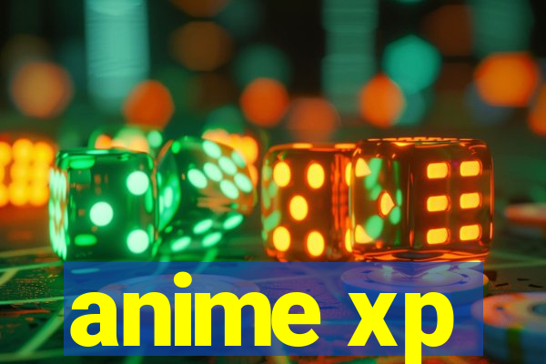 anime xp